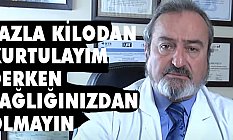 Fazla Kilolardan Kurtulayım Derken Dikkat!