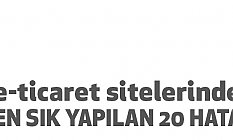 e-Ticaret Sitelerinde En Sık Yapılan 20 Hata