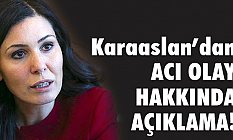Karaaslan'dan Acı Olay Hakkında Açıklama