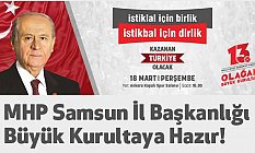 MHP Samsun İl Başkanlığı Büyük Kurultaya Hazır!