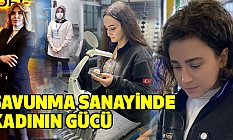 Savunma Sanayinde Kadının Gücü