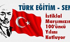 Türk Eğitim Sen, İstiklal Marşımızın 100'üncü Yılını Kutluyor