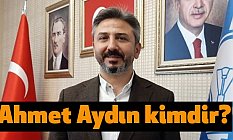 Ahmet Aydın Kimdir, Nerelidir?