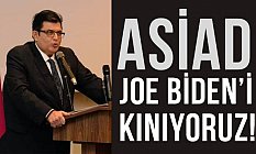 ASİAD; ABD Başkanı Joe Biden’ı Kınıyoruz