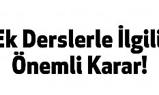 Ek Derslerle İlgili Önemli Karar!