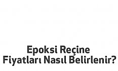 Epoksi Reçine Fiyatları Nasıl Belirlenir?