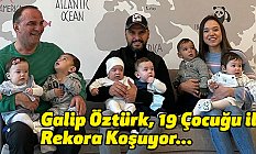 Galip Öztürk, 19 Çocuğu ile Rekora Koşuyor...