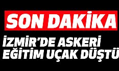İzmir'de Askeri Eğitim Uçağı Düştü!