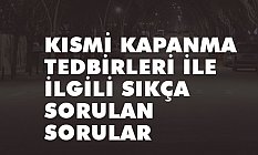 Kısmi Kapanma Tedbirleri İle İlgili Sıkça Sorulan Sorular