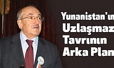 Nuri Gürgür, Yunanistan'ın Uzlaşmaz Tavrının Arka Planı