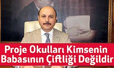 Proje Okulları Kimsenin Babasının Çiftliği Değildir