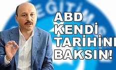 Talip Geylan; ABD Kendi Tarihine Baksın!