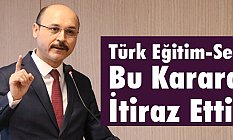 Türk Eğitim-Sen Bu Karara İtiraz Etti!