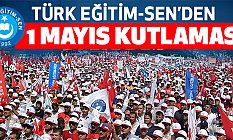 Türk Eğitim Sen'den 1 Mayıs Kutlaması