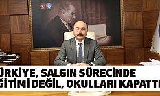 Geylan, Türkiye Eğitimi Değil Okulları Kapattı