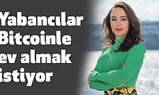 Yabancılar Bitcoinle Ev Almak İstiyor