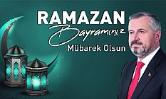 Bafra Belediye Başkanı Hamit Kılıç, Ramazan Bayramı mesajı yayımladı