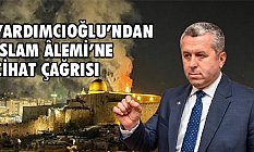 BBP’li Yardımcıoğlu’ndan İslam Âlemi’ne Cihat Çağrısı!