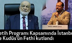 Fetih Programı Kapsamında İstanbul ve Kudüs’ün Fethi kutlandı