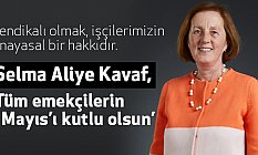 Kavaf, Tüm emekçilerin 1 Mayıs’ı kutlu olsun