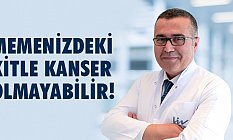 Memenizde Kitle Kanser Olmayabilir