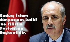 Numan Kurtulmuş; Kudüs, Davamızdır!