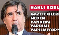OBKD Başkanı Uzunyurt, Gazetecilere Neden Pandemi Yardımı Yapılmıyor