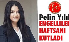 Pelin YILIK, 'Engelliler Haftası'nı Kutladı