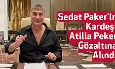 Sedat Peker'in kardeşi Atilla Peker Fethiye'de gözaltına alındı