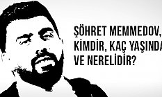 Şöhret Memmedov, Kimdir, Kaç Yaşında ve Nerelidir?