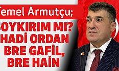 Soykırım mı? Hadi Ordan Bre Gafil, Bre Hain!