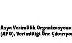 APO, Verimliliği Öne Çıkarıyor