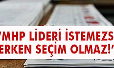 Bahçeli, İstemezse Erken Seçim Olmaz!