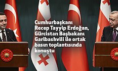 Erdoğan, Gürcistan Başbakanı Garibashvili ile ortak basın toplantısı düzenledi