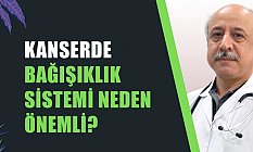 Kanserde Bağışıklık Sistemi Neden Önemli?