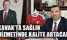 Kavak'ta Sağlık Hizmetinde Kalite Artacak!
