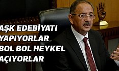 Özhaseki, Aşk Edebiyatı Yapıp Heykel Açıyorlar