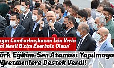 Türk Eğitim-Sen, Ataması Yapılmayan Öğretmenlere Destek Verdi