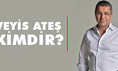Veyis Ateş Kimdir, Nerelidir?