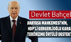 Bahçeli; HDP’li Gergerlioğlu Kararı Terörizme Örtülü Destektir!