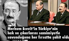 Bahçeli; Merhum Ecevit’in Türkiye’nin hak ve çıkarlarını samimiyetle savundu