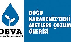 DEVA'dan Doğu Karadeniz'deki Afetlere Çözüm Önerisi