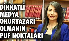Dikkatli medya okuryazarı olmanın püf noktaları nedir?