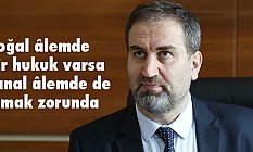 Doğal âlemde bir hukuk varsa sanal âlemde de olmak zorunda