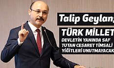 Geylan, 15 Temmuz Mesajı: Birlik ve Beraberliğimiz Daim Olsun!