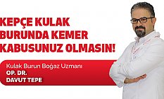 Kepçe kulak ve burunda kemer kabusunuz olmasın!