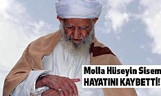 Seydâ Molla Hüseyin kimdir, Kaç Yaşında, Neden Öldü?