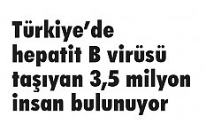 Türkiye’de hepatit B virüsü taşıyan 3,5 milyon insan bulunuyor
