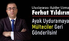Ferhat Yıldırım: Göç Kargaşası ve Karmaşası