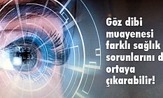 Göz dibi muayenesi farklı sağlık sorunlarını da ortaya çıkarabilir!